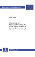 Minimierung Von Flaechenverbrauch Bei Der Schaffung Von Wohnraum: Appell Oder Planvoraussetzung?