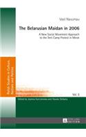 Belarusian Maidan in 2006: A New Social Movement Approach to the Tent Camp Protest in Minsk