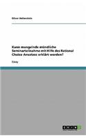 Kann Mangelnde Mundliche Seminarteilnahme Mit Hilfe Des Rational Choice Ansatzes Erklart Werden?