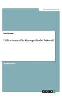 Utilitarismus - Ein Konzept für die Zukunft?