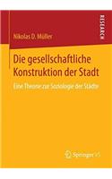Die Gesellschaftliche Konstruktion Der Stadt