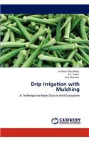 Drip Irrigation with Mulching