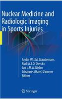 Nuclear Medicine and Radiologic Imaging in Sports Injuries