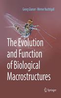 Evolution and Function of Biological Macrostructures