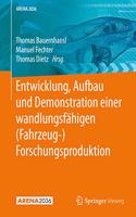 Entwicklung, Aufbau Und Demonstration Einer Wandlungsfähigen (Fahrzeug-) Forschungsproduktion