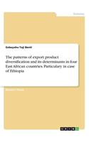 The patterns of export product diversification and its determinants in four East African countries. Particulary in case of Ethiopia