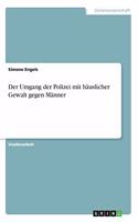 Umgang der Polizei mit häuslicher Gewalt gegen Männer