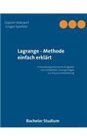 Lagrange - Methode einfach erklärt: Anwendungsorientierte Aufgaben mit kompletten Lösungswegen zur Klausurvorbereitung