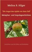 "Die Angst des Apfels vor dem Fall": Metapher- und Impulsgeschichten(German)