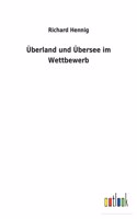 Überland und Übersee im Wettbewerb