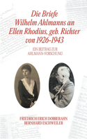 Briefe Wilhelm Ahlmanns an Ellen Rhodius, geb. Richter, von 1926-1943