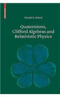 Quaternions, Clifford Algebras and Relativistic Physics