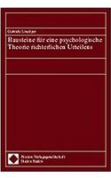 Bausteine Fur Eine Psychologische Theorie Richterlichen Urteilens