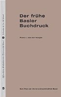 Der Fruhe Basler Buchdruck: (5 Schriften Der Universitatsbibliothek Basel)