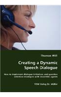 Creating a Dynamic Speech Dialogue - How to implement dialogue initiatives and question selection strategies with VoiceXML agents