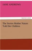 Stories Mother Nature Told Her Children
