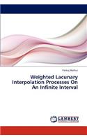 Weighted Lacunary Interpolation Processes On An Infinite Interval