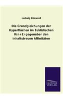 Grundgleichungen der Hyperflächen im Euklidischen R(n+1) gegenüber den inhaltstreuen Affinitäten