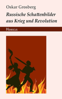 Russische Schattenbilder aus Krieg und Revolution