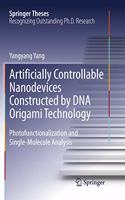 Artificially Controllable Nanodevices Constructed by DNA Origami Technology: Photofunctionalization and Single-Molecule Analysis(Springer Theses)
