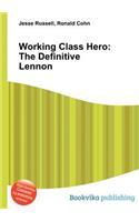 Working Class Hero: The Definitive Lennon(English)