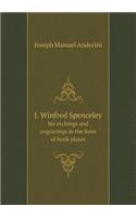 J. Winfred Spenceley his etchings and engravings in the form of book plates