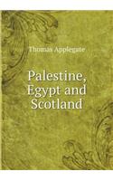 Palestine, Egypt and Scotland