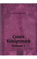 Count Königsmark Volume 1: (English)
