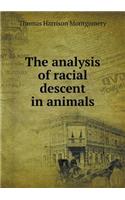 The analysis of racial descent in animals: (English)