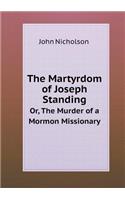 The Martyrdom of Joseph Standing Or, the Murder of a Mormon Missionary