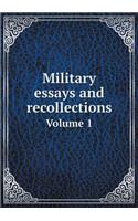 Military Essays and Recollections Volume 1