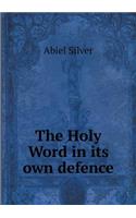The Holy Word in its own defence: (English)