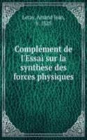 Complement de l'Essai sur la synthese des forces physiques