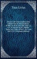 Titi Livi Ab Urbe Condita Libri