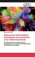 Educación Universitaria entramada con la música y las Artes Escénicas