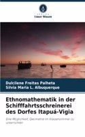 Ethnomathematik in der Schifffahrtsschreinerei des Dorfes Itapuá-Vigia
