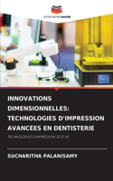 Innovations Dimensionnelles: Technologies d'Impression Avancées En Dentisterie