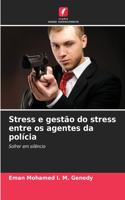 Stress e gestão do stress entre os agentes da polícia