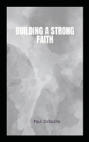 Building a Strong Faith