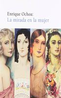 Enrique Ochoa :La Mirada en la mujer (Spanish Edition)