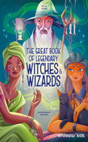 The Great Book of Legendary Witches and Wizards