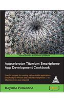 Appcelerator Titanium Smartphone App Development Cookbook