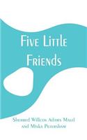 Five Little Friends