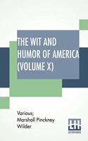 The Wit And Humor Of America (Volume X): Edited By Marshall P. Wilder (Library Edition)