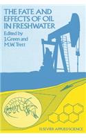 The Fate and Effects of Oil in Freshwater