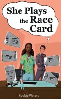She Plays The Race Card