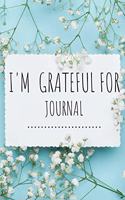 I'm Grateful For Journal