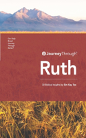 Journey Through Ruth: 30 Biblical Insights By Sim Kay Tee(Journey Through Series: History)