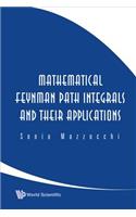 Mathematical Feynman Path Integrals And Their Applications
