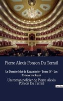 Dernier Mot de Rocambole - Tome IV - Les Trésors du Rajah